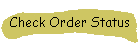 Check Order Status