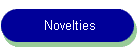 Novelties